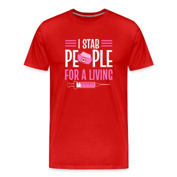 I Stab People For A Living Krankenschwester - Männer Premium Bio T-Shirt - Rot - Vorne - Damien (186cm)