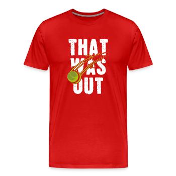 Das war out - Männer Premium Bio T-Shirt - Rot - Vorne - Damien (186cm)