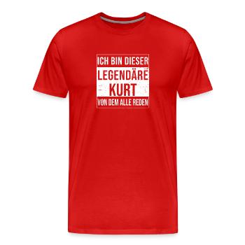 Ich bin dieser legendäre für Kurt - Männer Premium Bio T-Shirt - Rot - Vorne - Damien (186cm)
