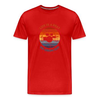 Das Leben ist ein Beat, also trommeln Sie weiter! Für Schlagzeugliebhaber - Männer Premium Bio T-Shirt - Rot - Vorne - Damien (186cm)