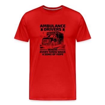 Krankenwagenfahrer, bei denen jede Sirene ein Lied singt O - Männer Premium Bio T-Shirt - Rot - Vorne - Damien (186cm)