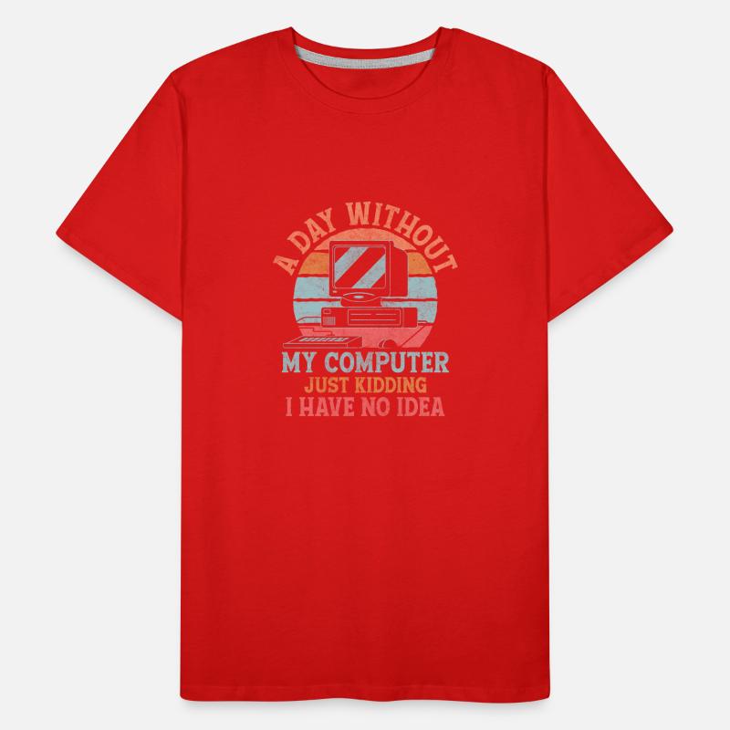 Une journée sans mon ordinateur Ordinateur d’assistance technique T-shirt bio Premium Homme
