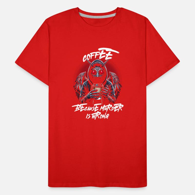 Café parce que le meurtre est mal T-shirt bio Premium Homme