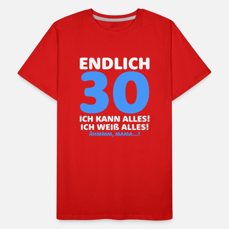 Finally 30 I can do everything I know everything Men's Premium Organic T-Shirt