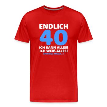Endlich 40 Ich Kann Alles Ich Weiß Alles - Männer Premium Bio T-Shirt - Rot - Vorne - Damien (186cm)