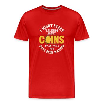 Coin Talk Alert: Collector’s Conversation Incoming - Männer Premium Bio T-Shirt - Rot - Vorne - Damien (186cm)