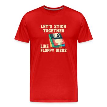 Lass Uns Zusammenhalten Wie Floppy Disks - Männer Premium Bio T-Shirt - Rot - Vorne - Damien (186cm)