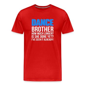Dance Brother combien de temps encore Drôle - T-shirt bio Premium Homme - rouge - Devant - Damien (186cm)