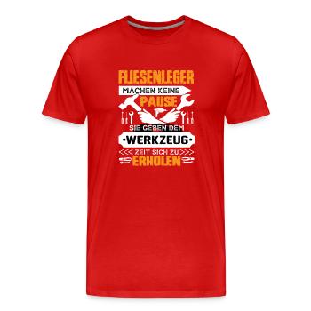 Fließenleger Machen Keine pause - Männer Premium Bio T-Shirt - Rot - Vorne - Damien (186cm)