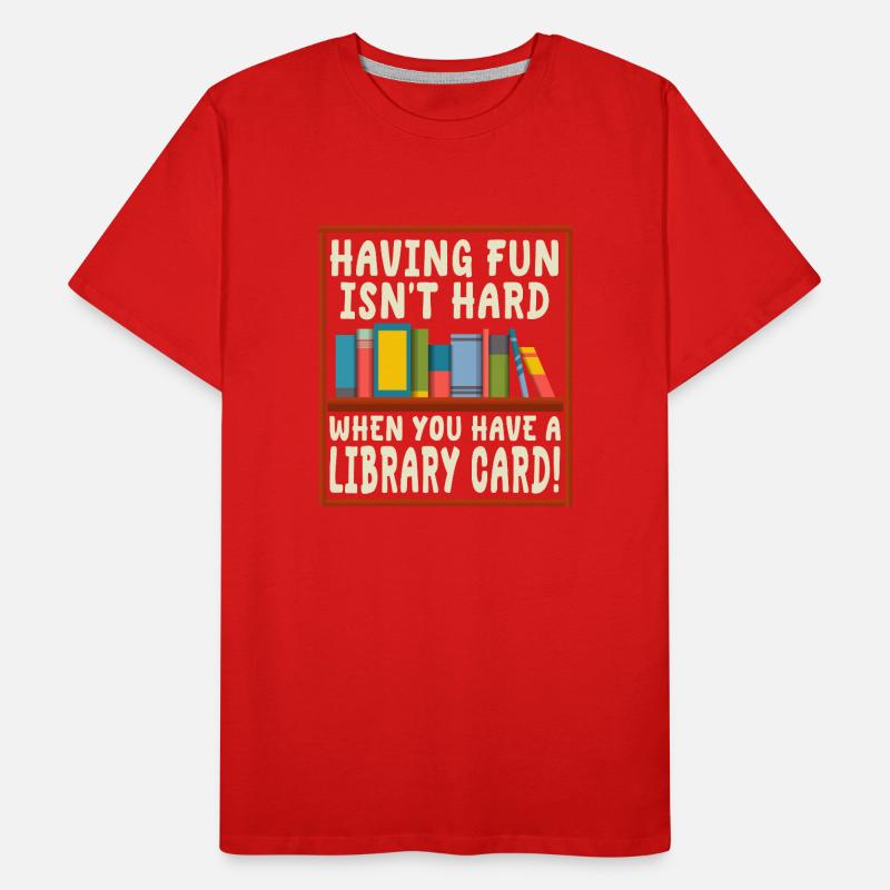 S’amuser n’est pas difficile avec une carte de bibliothèque T-shirt bio Premium Homme
