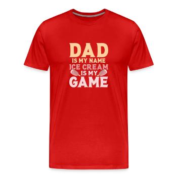 Dad Is My Name Ice Cream Is My Game Cone Scoop Su - Männer Premium Bio T-Shirt - Rot - Vorne - Damien (186cm)