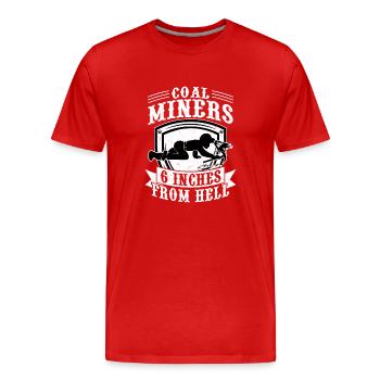 Mineurs de charbon à 6 pouces de l’exploitation minière de la pioche de l’enfer - T-shirt bio Premium Homme - rouge - Devant - Damien (186cm)