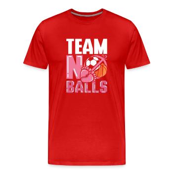 Gender Reveal Team girl team no balls - Männer Premium Bio T-Shirt - Rot - Vorne - Damien (186cm)