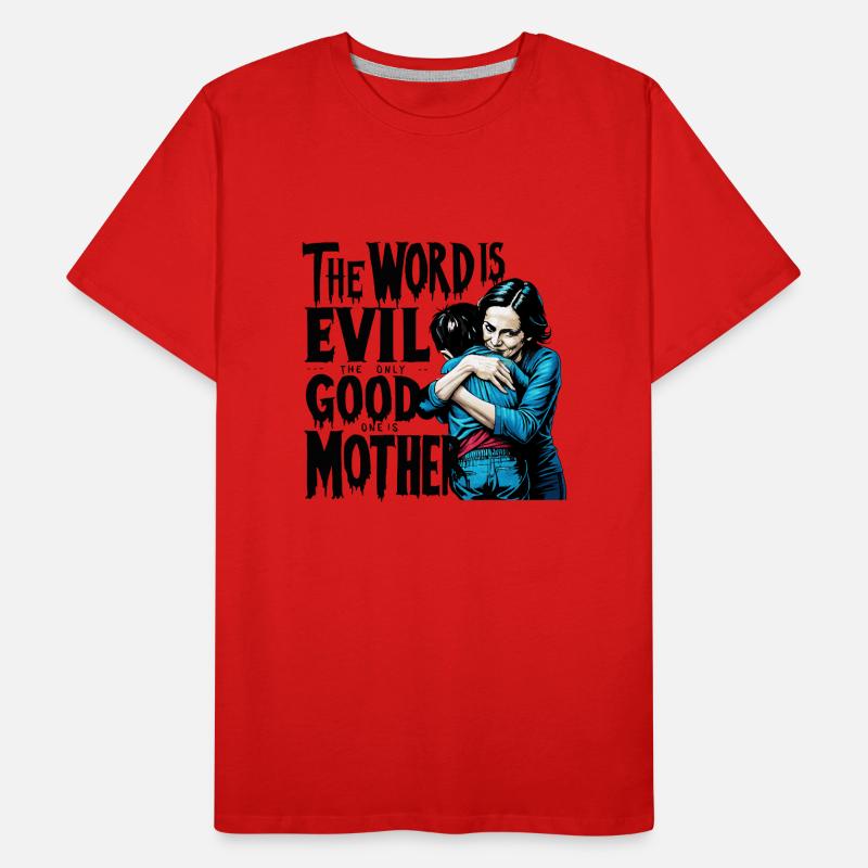 MUTTER, DIE EINZIGE GUTE IST MUTTER Männer Premium Bio T-Shirt
