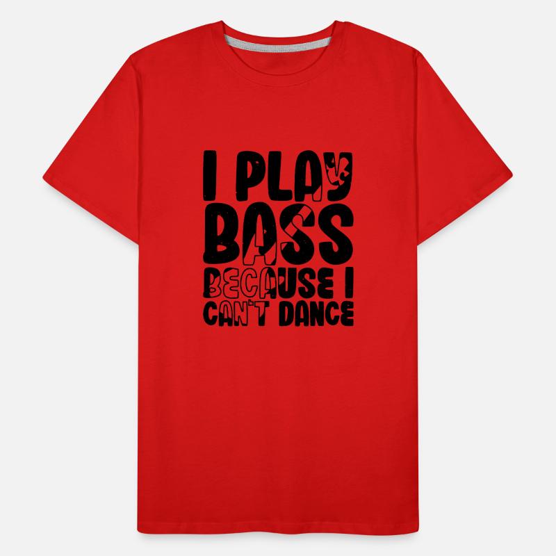 Je joue de la basse parce que je ne sais pas danser T-shirt bio Premium Homme