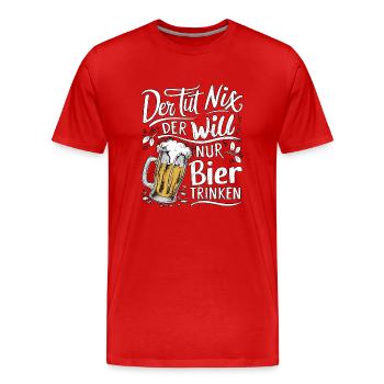 He doesn't do anything, he just wants to drink beer - Men's Premium Organic T-Shirt - red - Front - Damien (186cm)