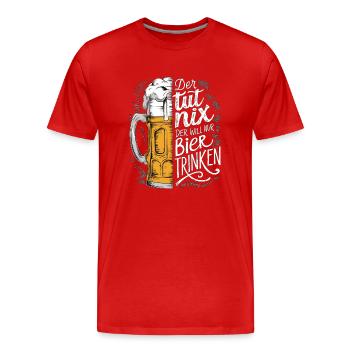 He doesn't do anything, he just wants to drink beer - Men's Premium Organic T-Shirt - red - Front - Damien (186cm)
