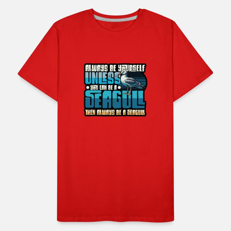 Always Be A Seagull - Lustiges Möwen Männer Premium Bio T-Shirt