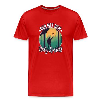 Der mit dem Holz spricht - Männer Premium Bio T-Shirt - Rot - Vorne - Damien (186cm)