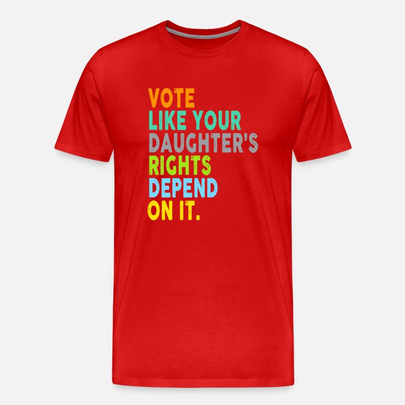 Vote Like Your Daughter's Rights Depend On It - Männer Premium Bio T-Shirt - Rot