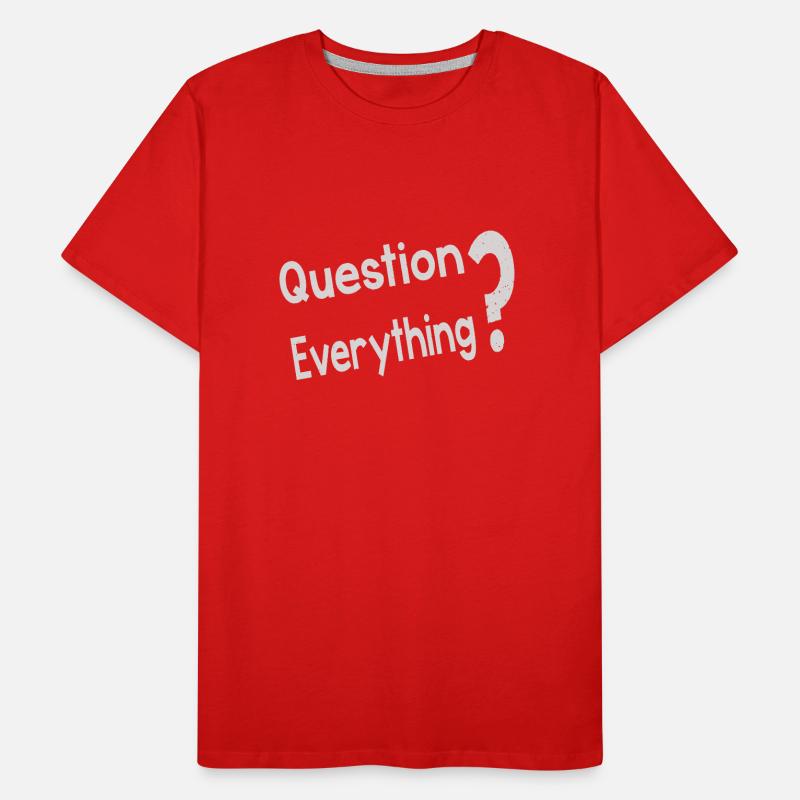 Question Everything Männer Premium Bio T-Shirt