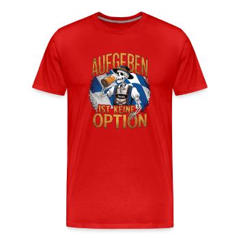 Aufgeben ist keine Option Bier Oktober - Männer Premium Bio T-Shirt - Rot - Vorne - Damien (186cm)