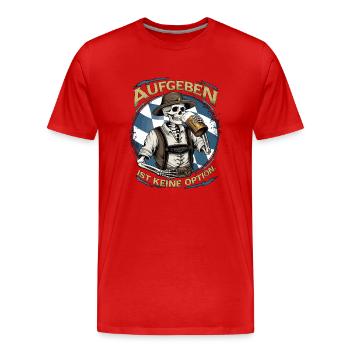 Aufgeben ist keine Option Bier Oktober - Männer Premium Bio T-Shirt - Rot - Vorne - Damien (186cm)