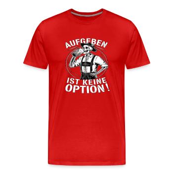 Aufgeben ist keine Option Bier Oktober - Männer Premium Bio T-Shirt - Rot - Vorne - Damien (186cm)