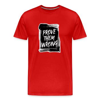 Beweisen Sie ihnen das Gegenteil - Männer Premium Bio T-Shirt - Rot - Vorne - Damien (186cm)
