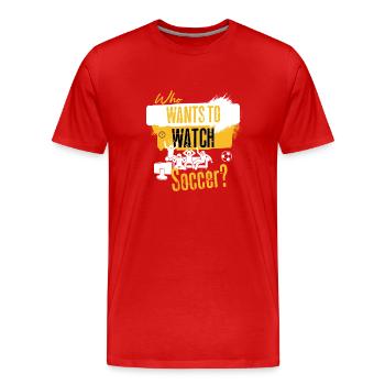 Who wants to watch football? Football Fans Broadcast - Men's Premium Organic T-Shirt - red - Front - Damien (186cm)