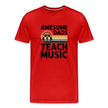 Awesome Dads Teach Music Teacher Musician Teaching - Men's Premium Organic T-Shirt - red - Front - Damien (186cm)