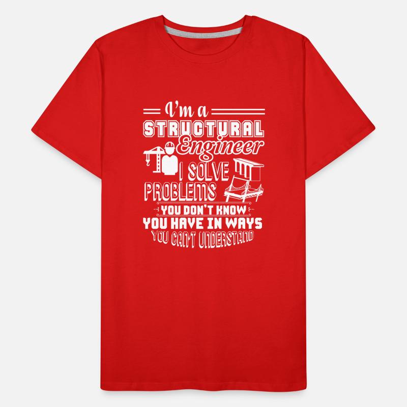 Structural Engineer I Am A Structural Engineer Men's Premium Organic T-Shirt