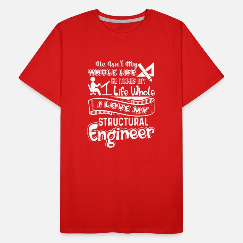 Structural Engineer I Love My Structural Engineer Men's Premium Organic T-Shirt
