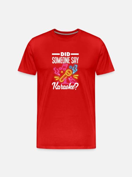 Did someone say karaoke? - Men's Premium Organic T-Shirt - red