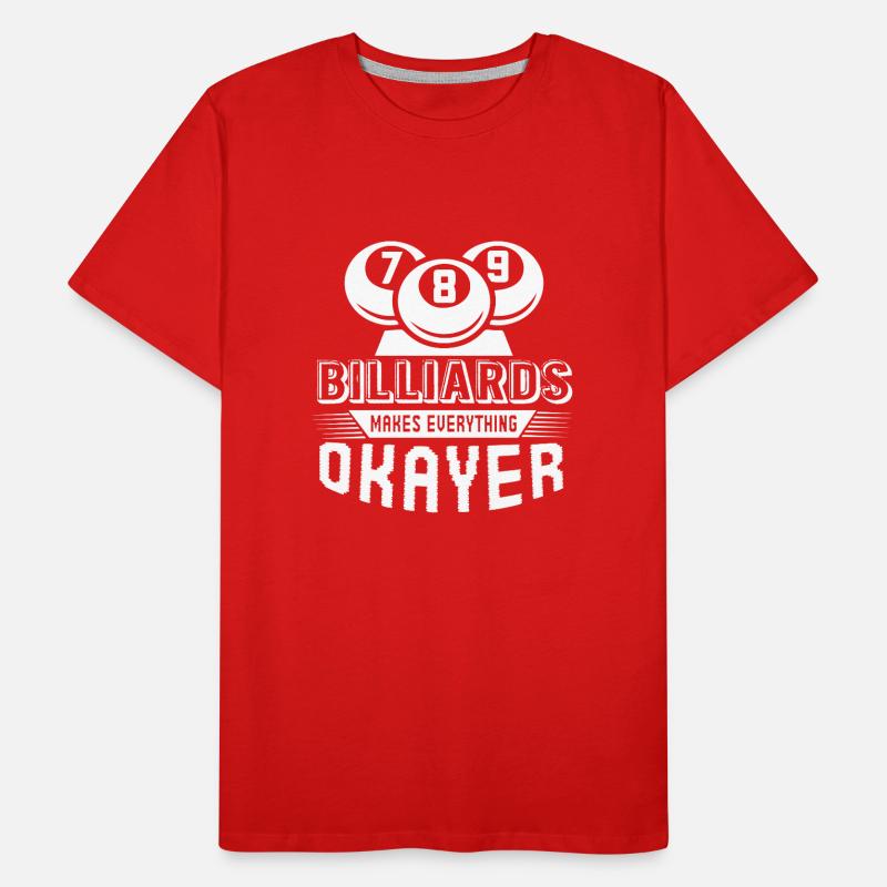 Billiards Makes Everything Okayer Men's Premium Organic T-Shirt