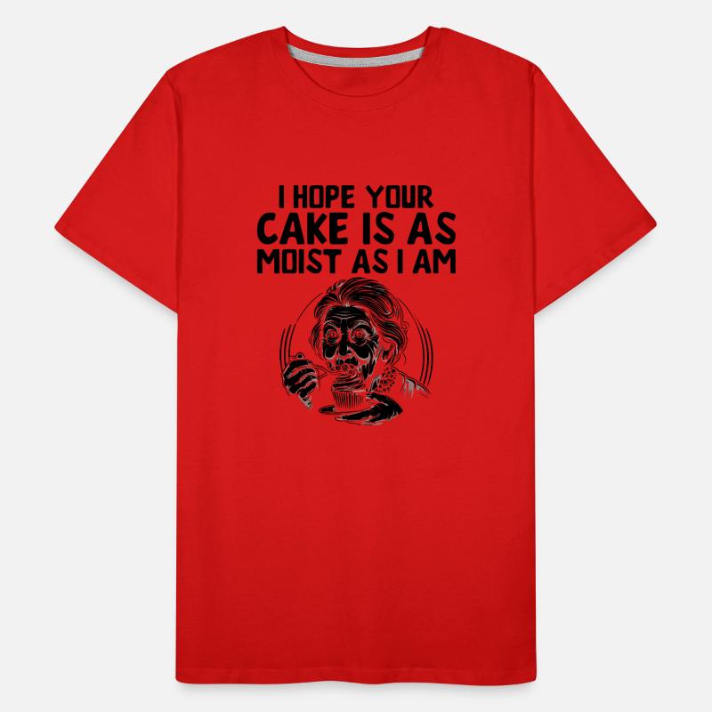 I Hope Your Cake Is As Moist As I Am Baking Bake B Men's Premium Organic T-Shirt