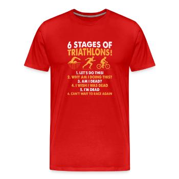 6 Stages Of Triathlons Triathlon Swim Bike Run Tri - Men's Premium Organic T-Shirt - red - Front - Damien (186cm)