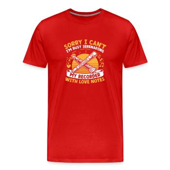 Désolé, je ne peux pas, je suis occupé à chanter la sérénade à mon enregistreur avec - T-shirt bio Premium Homme - rouge - Devant - Damien (186cm)
