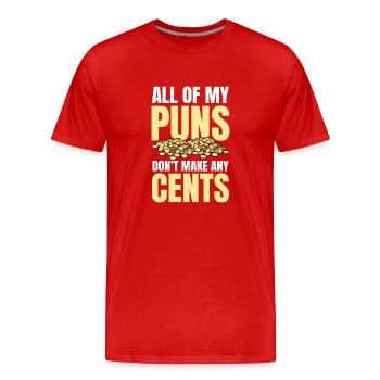 All Of My Puns Don't Make Any Cents für einen - Männer Premium Bio T-Shirt - Rot - Vorne - Damien (186cm)