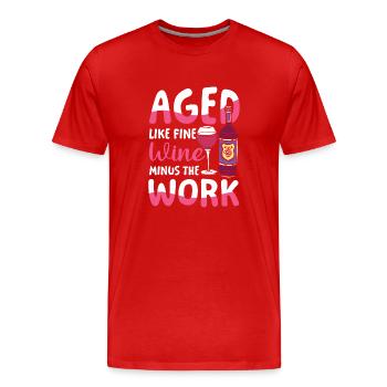 Rente Ruhestand Aged Like Fine Wine Minus Work - Männer Premium Bio T-Shirt - Rot - Vorne - Damien (186cm)