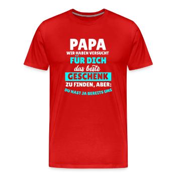 Papa Wir Haben Versucht FurDich Das Beste Geschenk - Männer Premium Bio T-Shirt - Rot - Vorne - Damien (186cm)