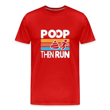 Poop Then Run 5 - Männer Premium Bio T-Shirt - Rot - Vorne - Damien (186cm)
