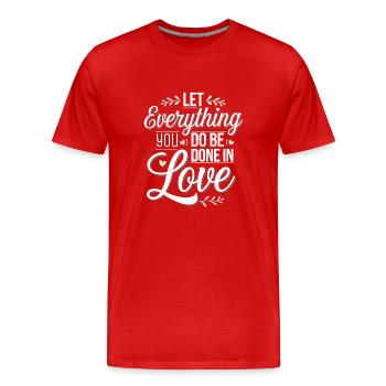 Let Everything You Do Be Done In Love 4 - Männer Premium Bio T-Shirt - Rot - Vorne - Damien (186cm)