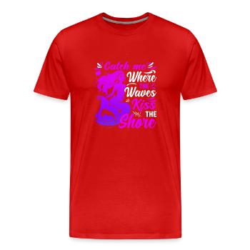 Fang mich dort, wo die Wellen das Ufer küssen. - Männer Premium Bio T-Shirt - Rot - Vorne - Damien (186cm)