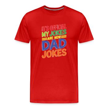 It's Official My Jokes Are Now Dad Jokes - Männer Premium Bio T-Shirt - Rot - Vorne - Damien (186cm)