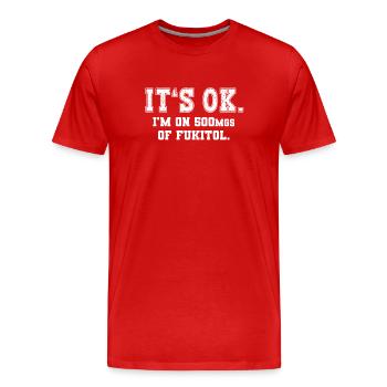 C’est bon, je suis sur 500 mg de Fukitol Humorvoller - T-shirt bio Premium Homme - rouge - Devant - Damien (186cm)