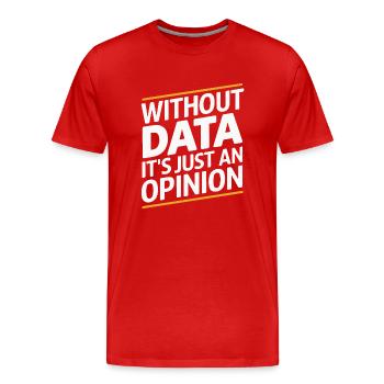 Ohne Daten ist es nur eine Meinung - Männer Premium Bio T-Shirt - Rot - Vorne - Damien (186cm)
