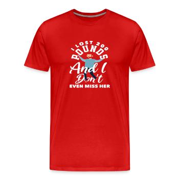 Ich Habe 200 Pfund Verloren Und Ich Vermisse Sie - Männer Premium Bio T-Shirt - Rot - Vorne - Damien (186cm)