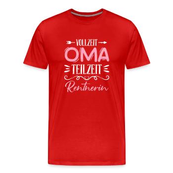 VOLLZEIT OMA TEILZEIT RENTNERIN Lustiges Omi - Männer Premium Bio T-Shirt - Rot - Vorne - Damien (186cm)