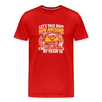 Lets Taco Bout wie fantastisch mein Team ist - Männer Premium Bio T-Shirt - Rot - Vorne - Damien (186cm)
